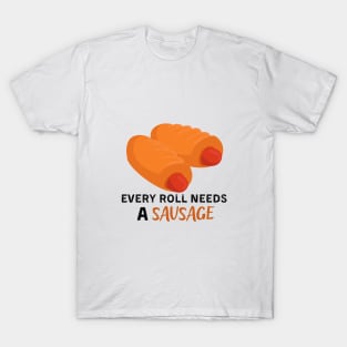 Every roll needs a sausage T-Shirt